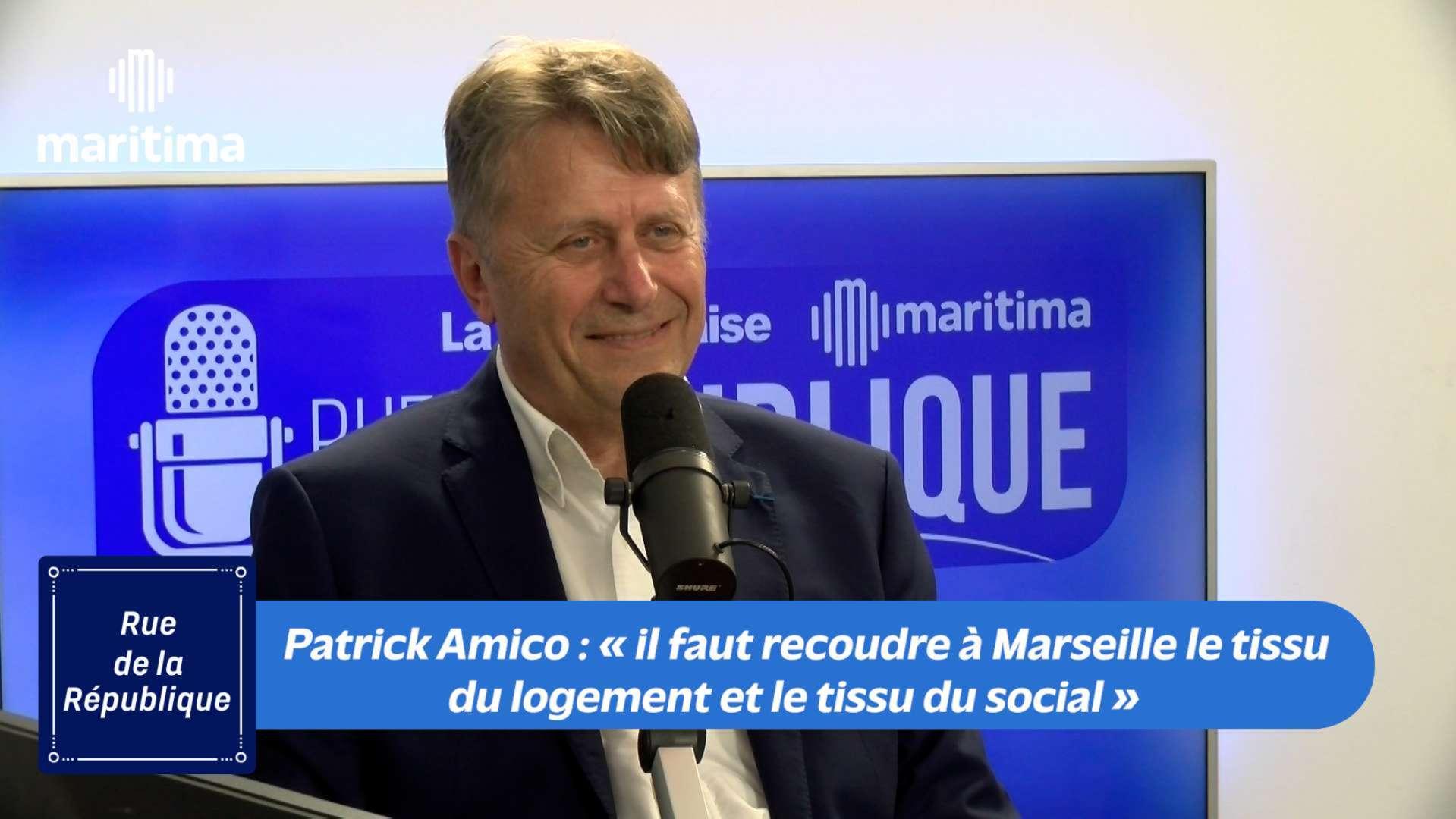 Patrick Amico : « il faut recoudre à Marseille le tissu du logement et le tissu du social »