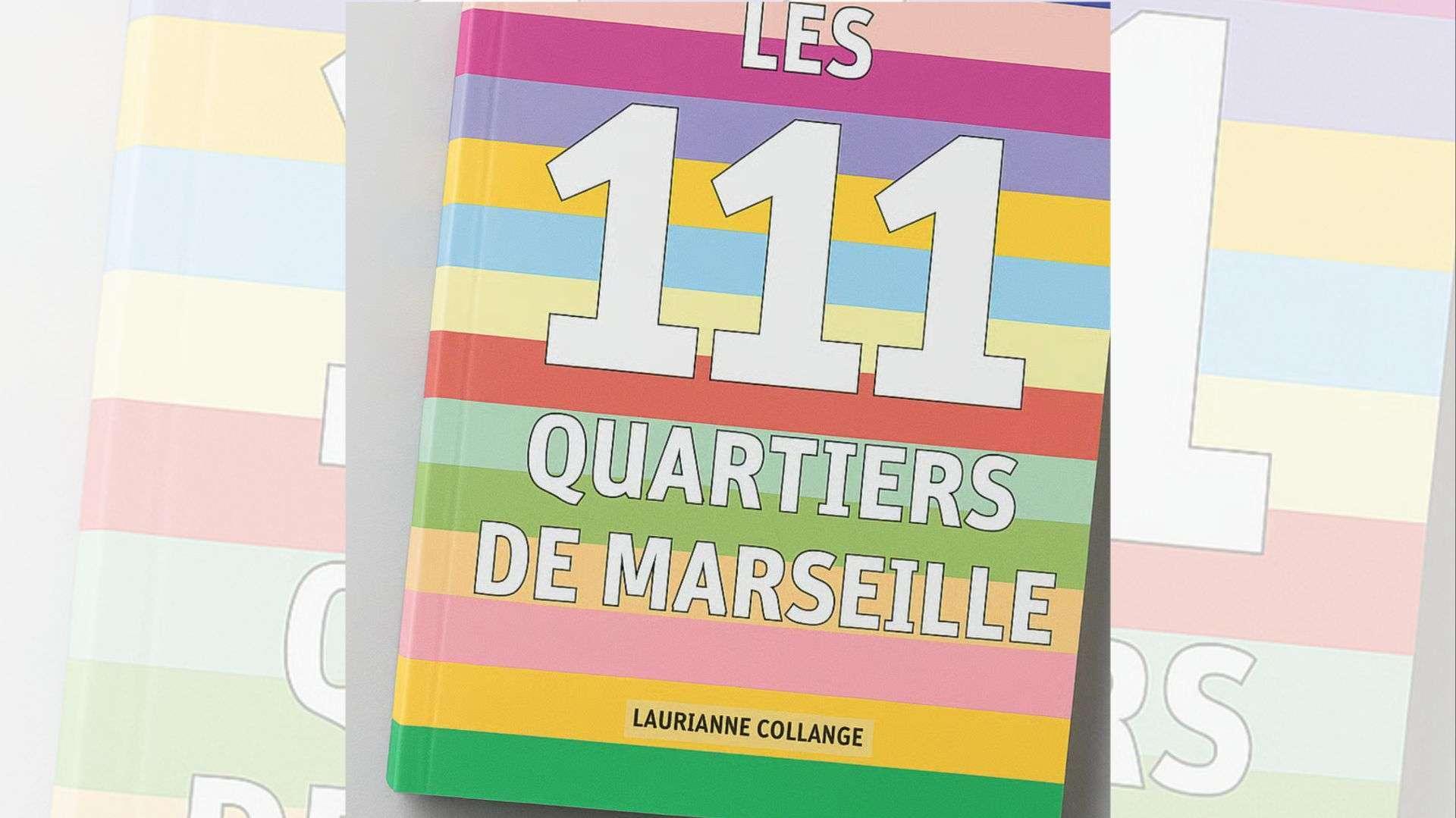 Elle a exploré les 111 quartiers de Marseille pour en faire un livre : rencontre avec Laurianne Collange