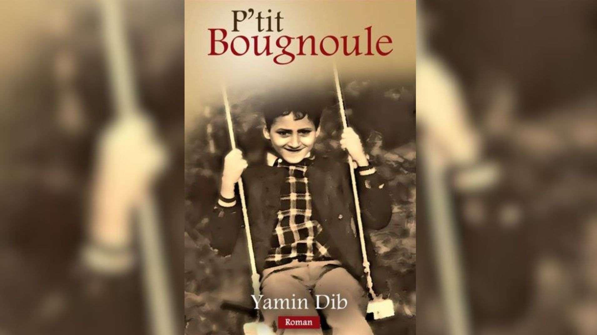 De l'exil à la scène : le Marseillais Yamin Dib raconte son histoire dans "P'tit Bougnoule", un roman bouleversant de vérité