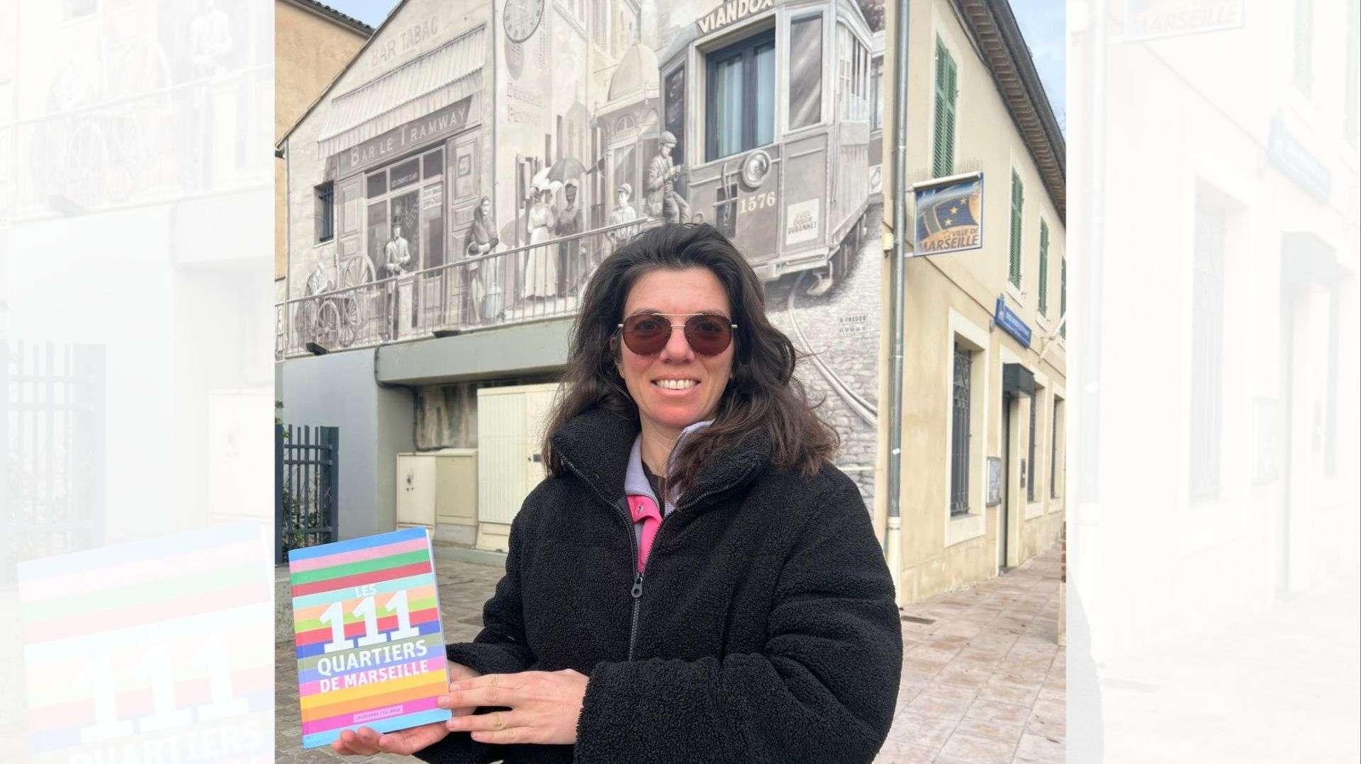 Marseille aux 111 visages : Laurianne Collange nous dévoile les secrets de ses quartiers et villages