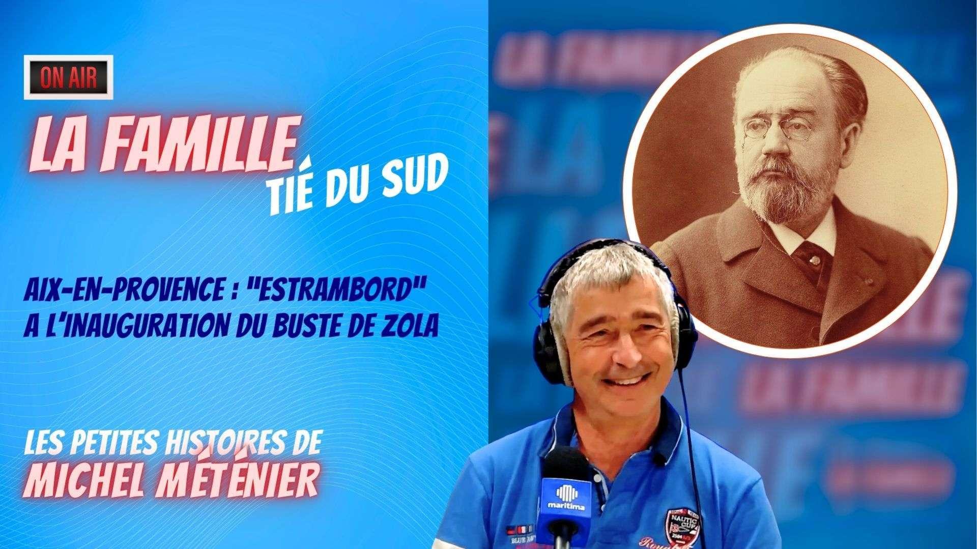 Tié du Sud. Émile Zola à Aix-en-Provence : retour sur l’« estrambord » historique raconté par Michel Méténier