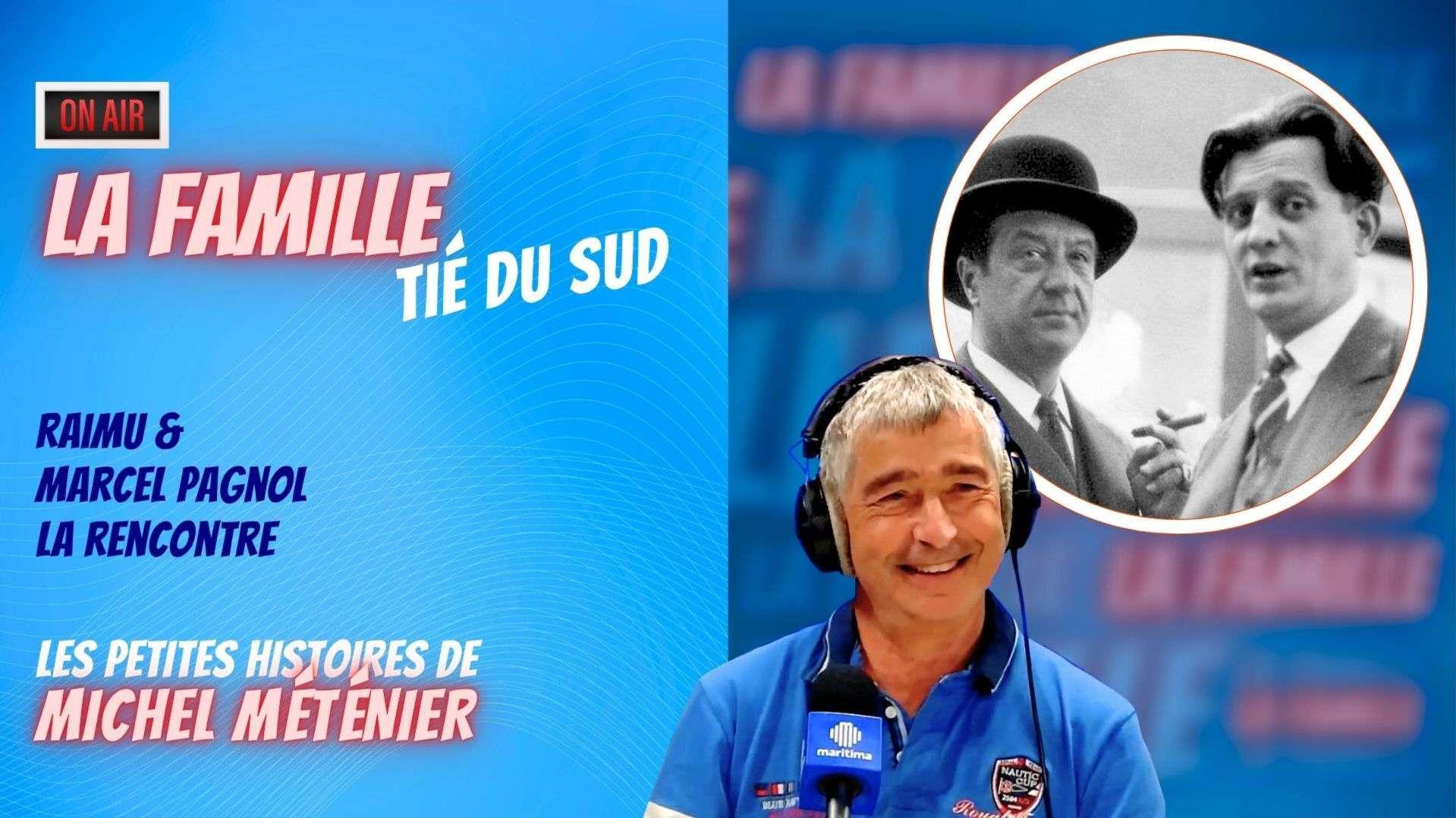 Tié du Sud : la rencontre mythique entre Raimu et Marcel Pagnol