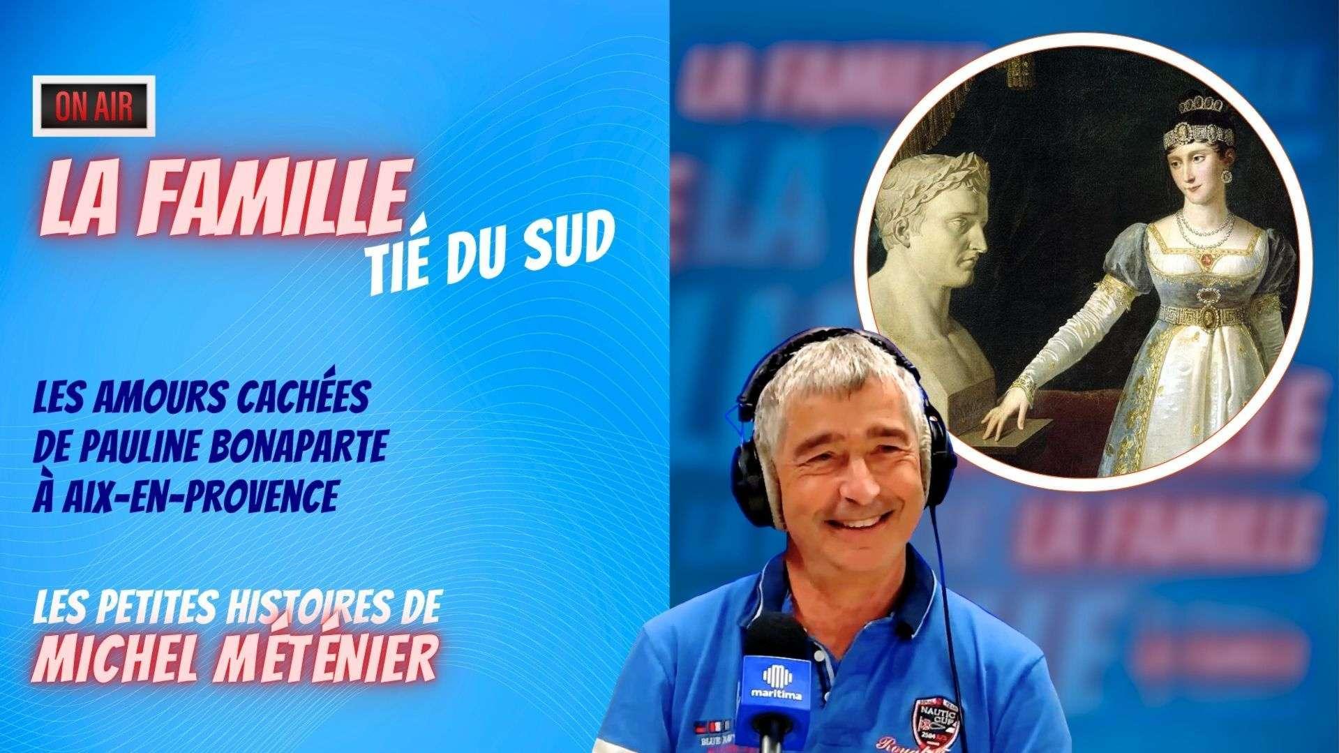 Tié du Sud : les secrets de Pauline Bonaparte à Aix-en-Provence 