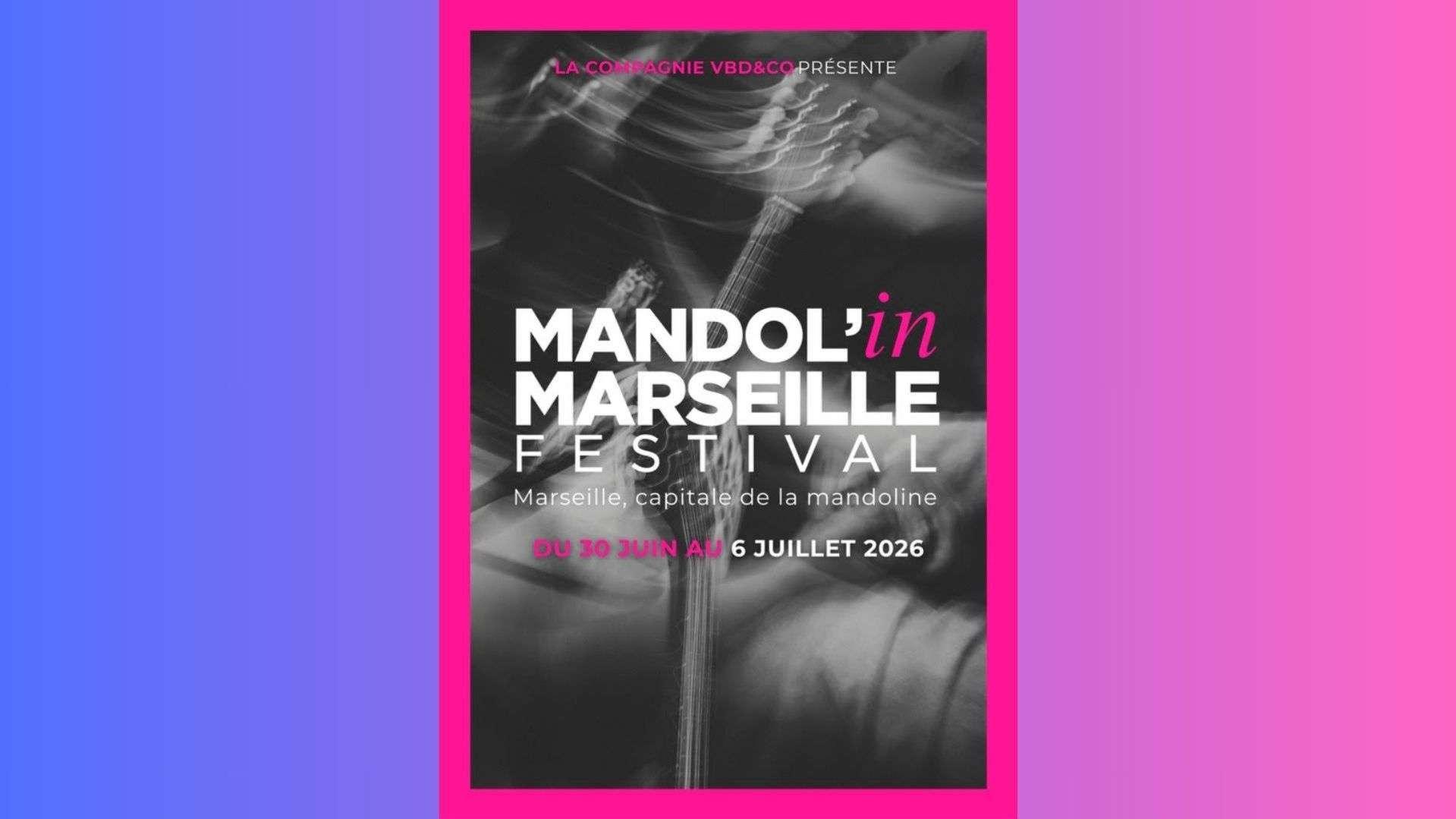 Mandol'in Marseille Festival 2026 : programme, Vladimir Cosma et concerts de mandoline
