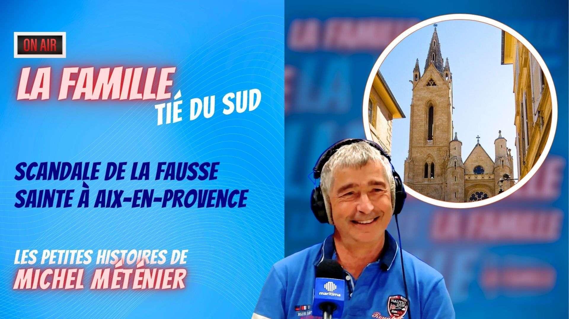 Tié du Sud : scandale de la fausse sainte à Aix-en-Provence